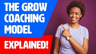 The GROW Coaching Model EXPLAINED [upl. by Belford]