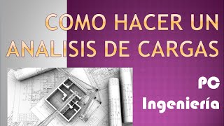 Como hacer un ANALISIS DE CARGAS [upl. by April]