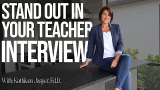 Stand Out in Your Teacher Interview  Kathleen Jasper [upl. by Yehsa148]