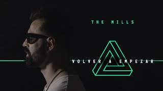 The Mills  Volver A Empezar Video Oficial [upl. by Florance]