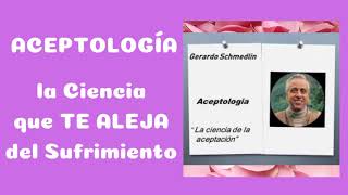 Aceptologia las enseñanzas de Gerardo Schmedling  Silvia Campana [upl. by Yeliab]