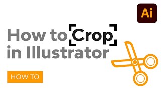 How to Crop in Illustrator [upl. by Plantagenet]