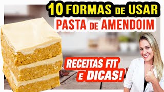 10 Receitas com PASTA DE AMENDOIM  FÁCEIS RÁPIDAS e BARATAS Gostosas FIT e SAUDÁVEIS [upl. by Ilise]