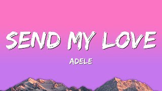 Adele  Send My Love Lyrics [upl. by Nepil532]