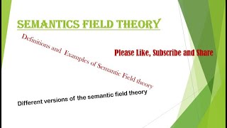 Semantic Field Theory [upl. by Baldridge]