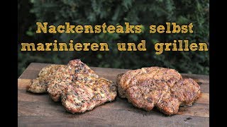 Nackensteaks ganz einfach selbst marinieren und grillen [upl. by Atirac]