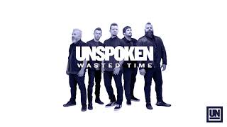 Unspoken  quotWasted Timequot Official Audio Video [upl. by Nairb178]