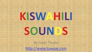 Kiswahili Sounds  Learn how to speak Swahili [upl. by Demetrius]