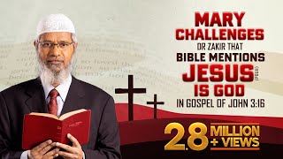 Mary Challenges Dr Zakir that Bible mentions Jesus pbuh is God in Gospel of John 316 [upl. by Webb]