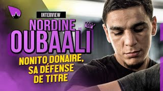 Interview Nordine Oubaali  prêt à entrer dans une autre dimension face à Nonito Donaire  La Sueur [upl. by Arno221]