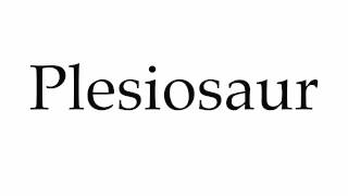 How to Pronounce Plesiosaur [upl. by Riannon]