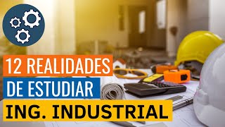 12 COSAS que DEBES SABER si queres estudiar INGENIERIA INDUSTRIAL [upl. by Denman]