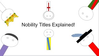 Nobility Titles Explained [upl. by Uhn]