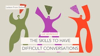 The Skills to have Difficult Conversations  Letters from Esther Perel [upl. by Harms]