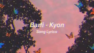 Kyon  Barfi  Slowed Reverb  Kyon Na Hum Tum [upl. by Gowon]