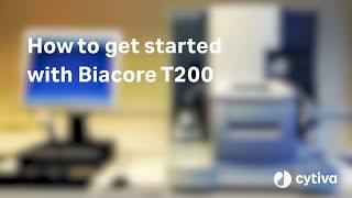 Biacore™ T200 SPR system How to get started  Cytiva [upl. by Heidy]