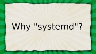 Why quotsystemdquot [upl. by Durante]