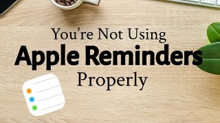 How To Best Use Apple Reminders iPhone [upl. by Gosney452]