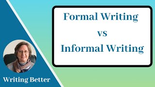 Formal writing vs Informal Writing [upl. by Edualc838]