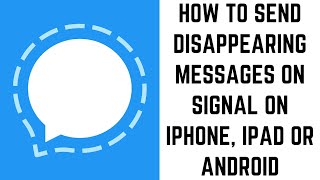 How to Send Disappearing Messages on Signal on iPhone iPad or Android [upl. by Abih]