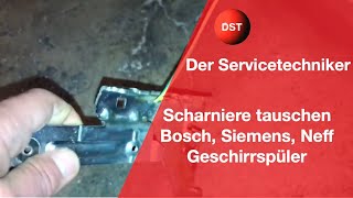 Siemens Bosch Neff Geschirrspüler Scharniere wechseln auf die Tür gefallen [upl. by Ispep]