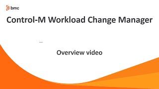 ControlM Workload Change Manager Overview [upl. by Enhpad304]