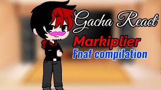 Gacha Tuber And Fnia Animatronic React To Markiplier Fnaf Compilation 13 Part 1 [upl. by Nomelif46]