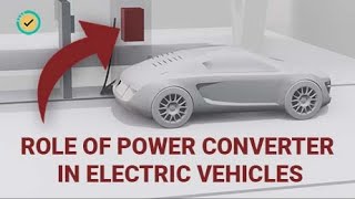 Role of Power Converters in Electric Vehicles [upl. by Rourke]