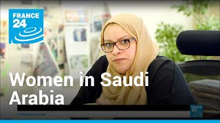 Women in Saudi Arabia A long road to equality  Reporters • FRANCE 24 English [upl. by Kono311]