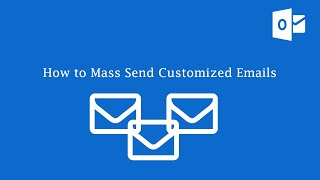 How to Mass Send Customized Emails in Outlook [upl. by Metcalf729]