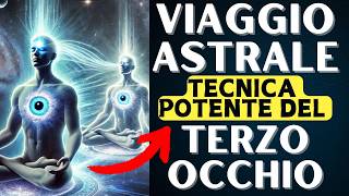 MEDITAZIONE X VIAGGIO ASTRALE attraverso IL 3 OCCHIOEFFICACE [upl. by Powe]