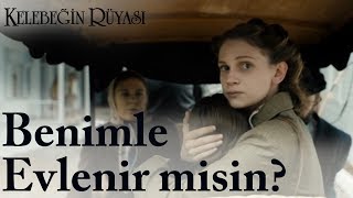 Kelebeğin Rüyası  Benimle Evlenir misin [upl. by Yoko]