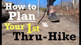 How to Plan Your 1st ThruHike [upl. by Nnagem]