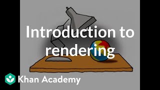 Introduction to rendering  Rendering  Computer animation  Khan Academy [upl. by Aneehsit]