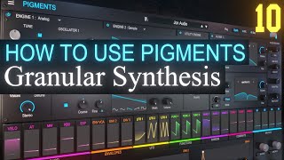 Granular Synthesis PART 10  Arturia Pigments 35 Tutorial [upl. by Ardnait392]