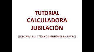 CALCULADORA JUBILACIÓN BOLIVIA cálculo del monto de tu jubilación [upl. by Mungam]