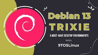 Debian 13 Top 5 Desktop Environments [upl. by Gillian557]