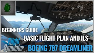 Microsoft Flight Simulator Basic Flight Plan and ILS Approach Boeing 787 Dreamliner [upl. by Eisset818]