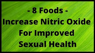 8 Foods That Increase Nitric Oxide Levels For Improved Sexual Health [upl. by Whittemore]