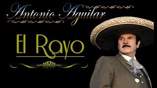 Antonio Aguilar El rayo Letra [upl. by Basilius178]