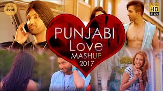 Punjabi Love Mashup 2017  DJ Danish  Best Punjabi Mashup  Official Latest Punjabi Song 2017 [upl. by Aidyn22]