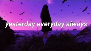 Tatiana Manaois  Yesterday Everyday Always LYRICS [upl. by Aiza]