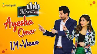 Ayesha Omar  To Be Honest  Tabish Hashmi  Nashpati Prime [upl. by Valeda]