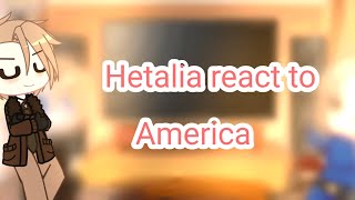 Hetalia react to America [upl. by Sherburne]