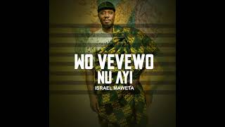 Israel Maweta  Wovevewo Nu Ayi Audio Slide [upl. by Behre704]