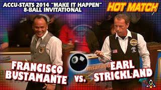 8BALL Francisco BUSTAMANTE vs Earl STRICKLAND  2014 MAKE IT HAPPEN 8BALL INVITATIONAL [upl. by Clorinde122]