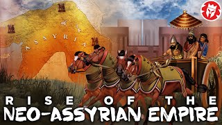 Rise of the NeoAssyrian Empire  Ancient Mesopotamia DOCUMENTARY [upl. by Peper]