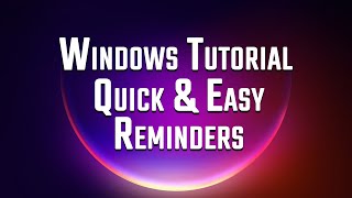 Windows 10 Quick amp Easy Reminder [upl. by Enilada331]