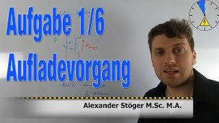 Aufgabe 1 Teil 1 Spannung Aufladevorgang am Kondensator berechnen [upl. by Bellanca]