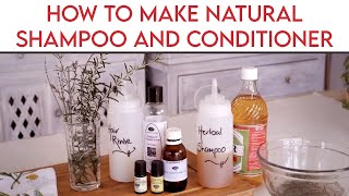 How to Make Natural Herbal Shampoo and Conditioner [upl. by Roxanna]